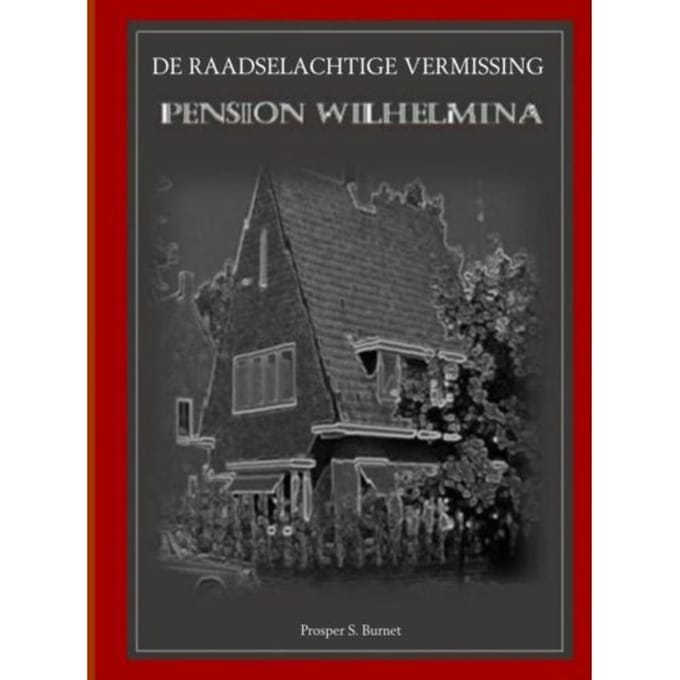 De Raadselachtige Vermissing - Prosper S. Burnet