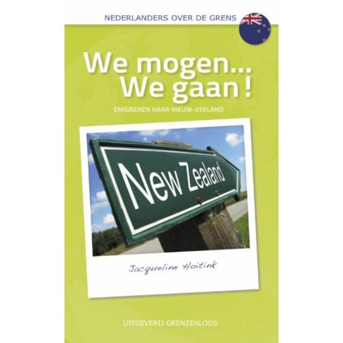 We Mogen... We Gaan! - Nederlanders Over De Grens - Jacqueline Hoitink