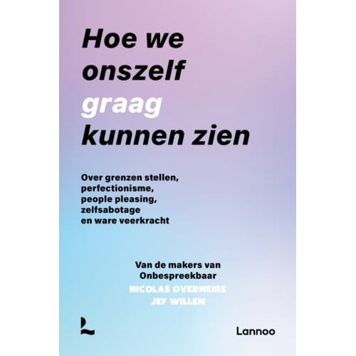 Hoe We Onszelf Graag Kunnen Zien - Onbespreekbaar