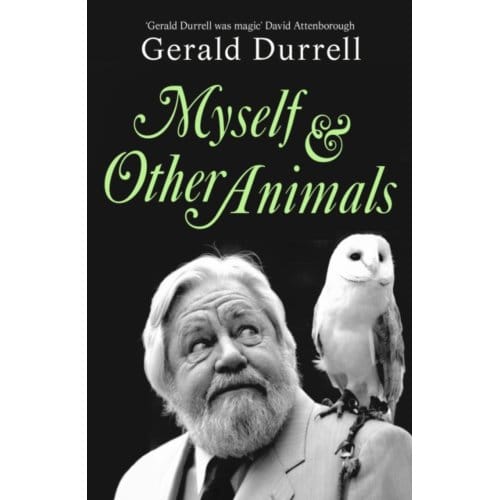 Myself And Other Animals - Gerald Durrell