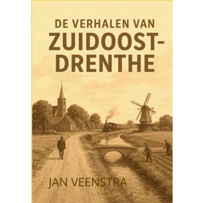 De Verhalen Van Zuidoost-Drenthe - Jan Veenstra