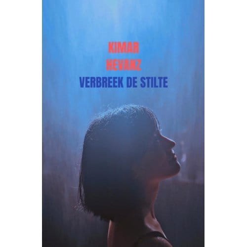 Verbreek De Stilte - Kimar Hevanz