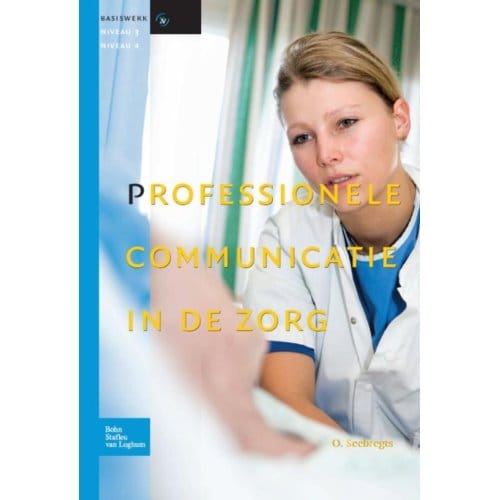 Professionele Communicatie In De Zorg - Basiswerk V&V - O. Seebregts
