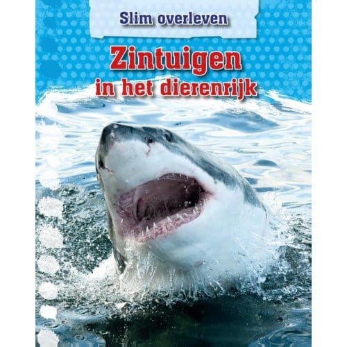 Zintuigen In Het Dierenrijk - Slim Overleven - Leon Gray