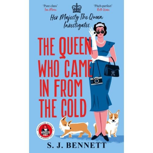 The Queen Who Came In From The Cold - S. J. Bennett