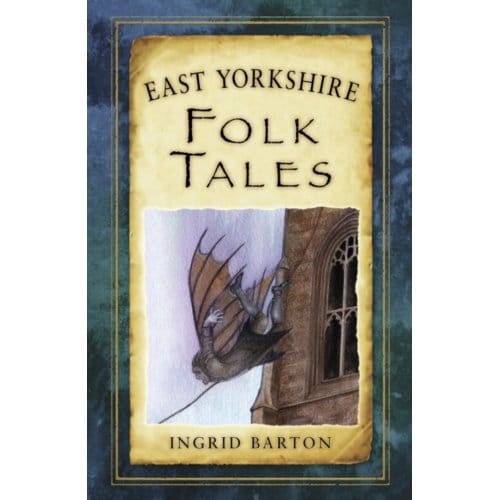 East Yorkshire Folk Tales - Ingrid Barton