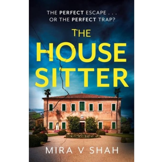 The House Sitter - Shah, Mira V