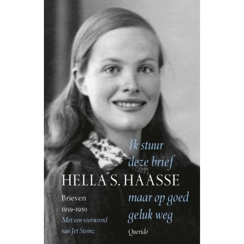 Ik Stuur Deze Brief Maar Op Goed Geluk Weg - Hella S. Haasse