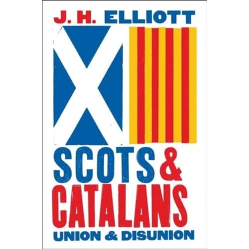 Scots And Catalans - J. H. Elliott
