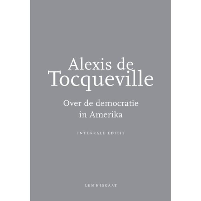 Over De Democratie In Amerika - Alexis de Tocqueville