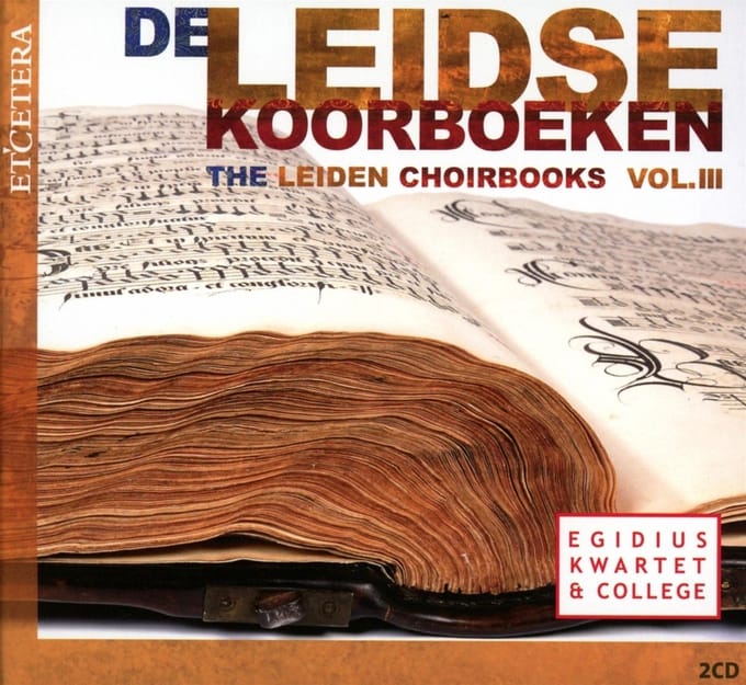 Egidius Quartet, Egidius College - The Leiden Choirbooks Vol.III (2 CD)