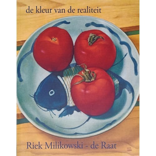 Riek Milikowski-De Raat De Kleur Van De Realiteit - E. Milikowski