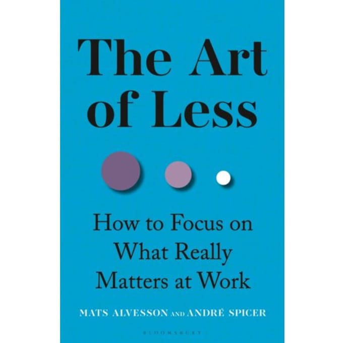 The Art Of Less - Mats Alvesson