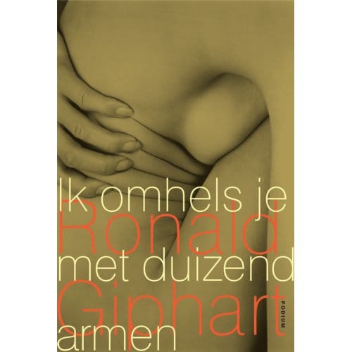 Ik Omhels Je Met Duizend Armen - Ronald Giphart