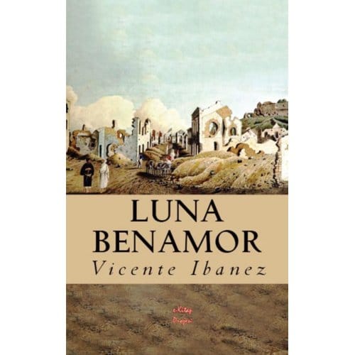 Luna Benamor - Vicente Blasco Ibanez