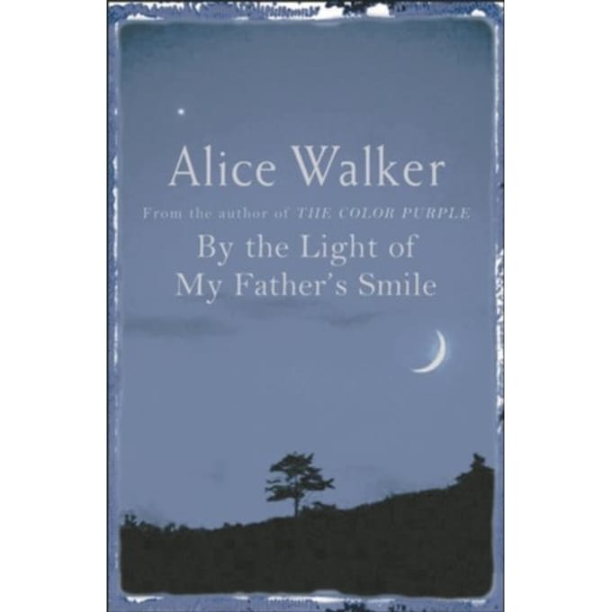 By The Light Of My Father's Smile - Alice Walker