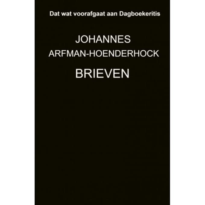 Brieven - Johannes Arfman-Hoenderhock