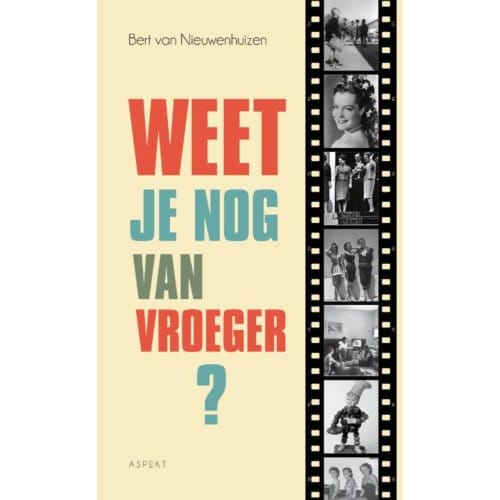 Weet Je Nog Van Vroeger? - Bert van Nieuwenhuizen