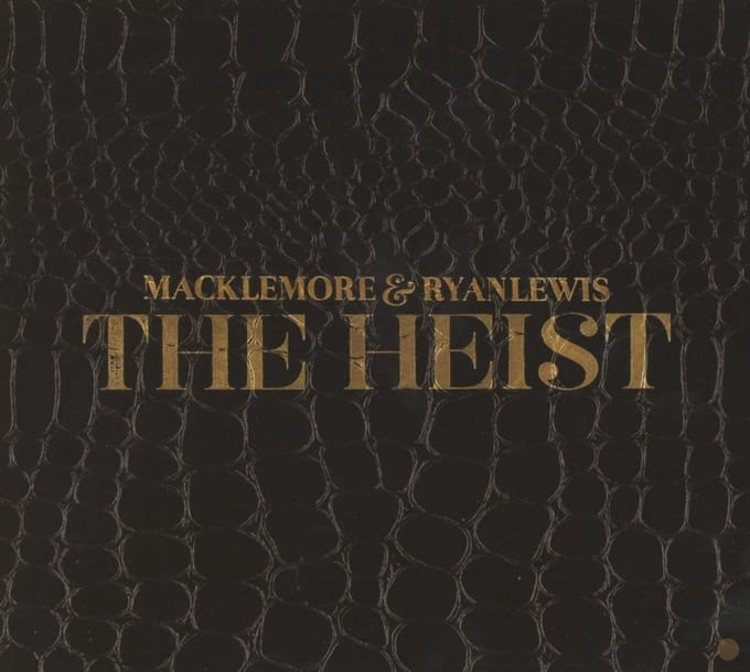 The Heist - Macklemore & Ryan Lewis
