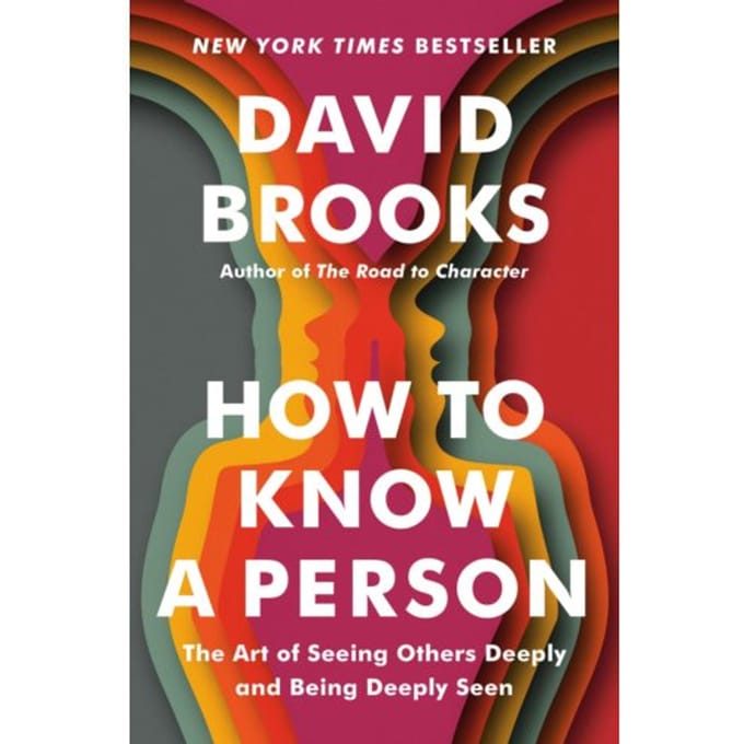 How To Know A Person - David Brooks