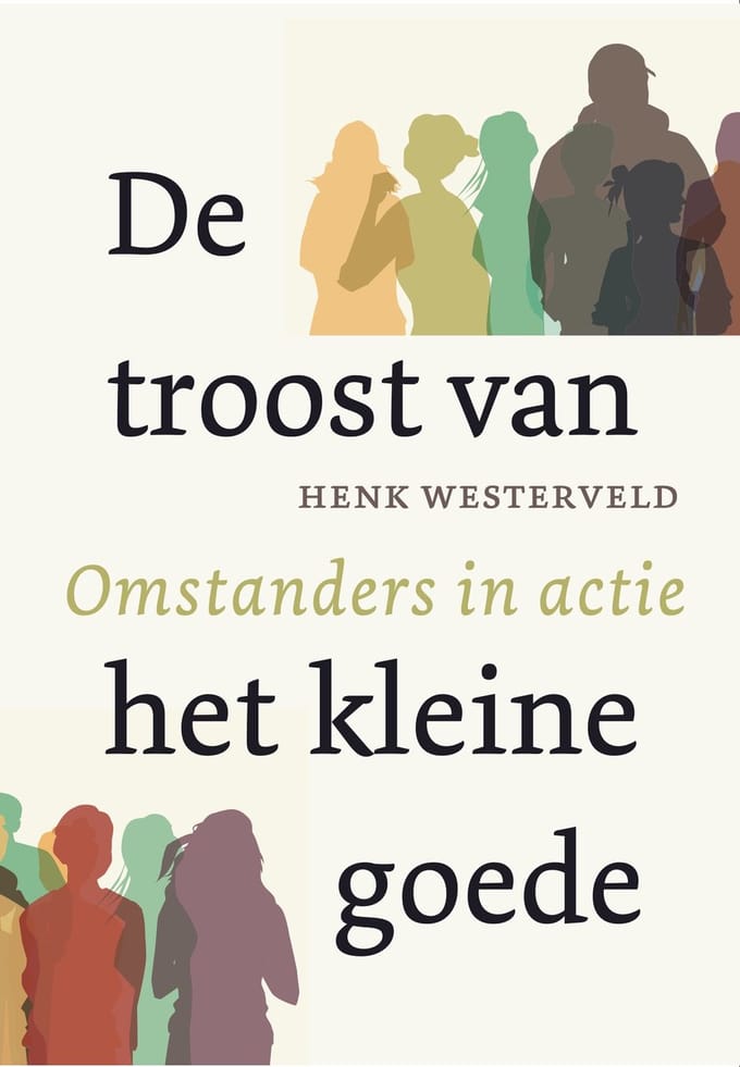 De Troost Van Het Kleine Goede - Henk Westerveld
