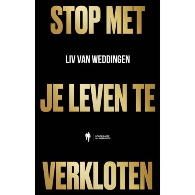 Stop Met Je Leven Te Verkloten - Liv van Weddingen