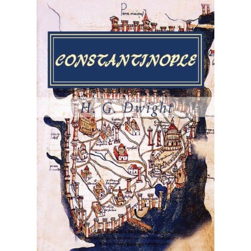 Constantinople - H. G. Dwight