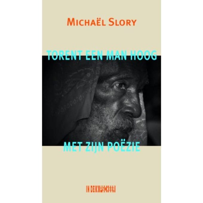 Torent Een Man Hoog Met Zijn Poëzie - Michaël Slory