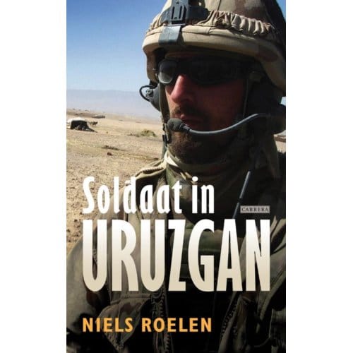 Soldaat In Uruzgan - Niels Roelen