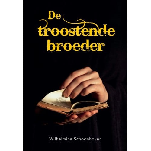 De Troostende Broeder - Wilhelmina Schoonhoven