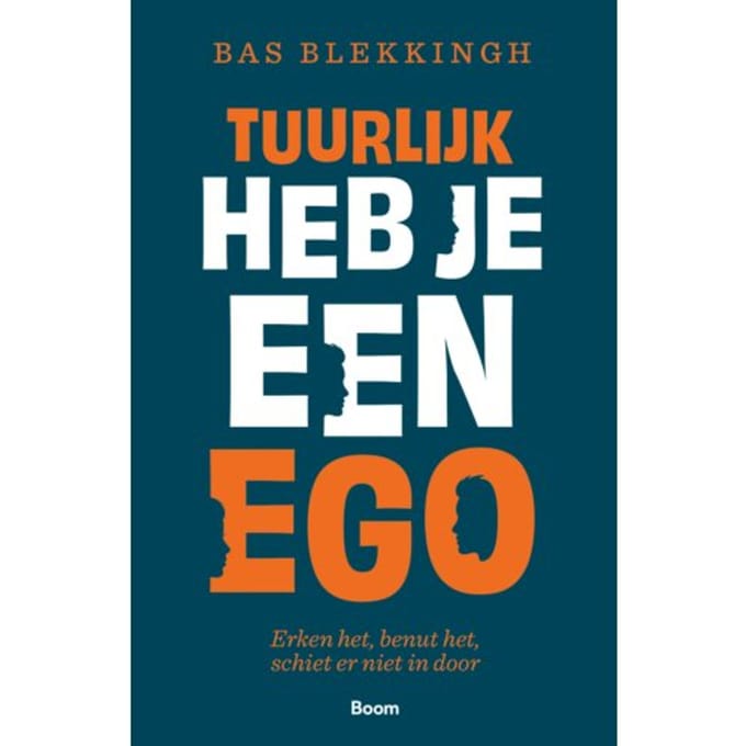 Tuurlijk Heb Je Een Ego - Bas Blekkingh