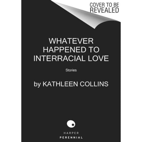 Whatever Happened To Interracial Love - Harper Perennial Olive Editions - Kathleen Collins