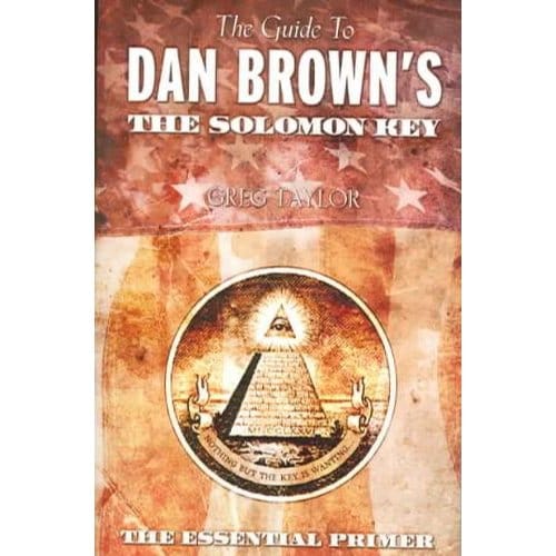 The Guide To Dan Brown's The Solomon Key - Greg Taylor
