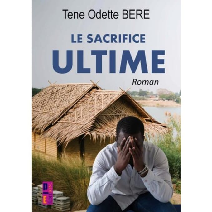 Le Sacrifice Ultime - Tene Odette BERE