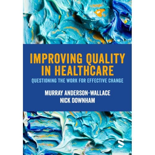 Improving Quality In Healthcare - Anderson-Wallace, Murray