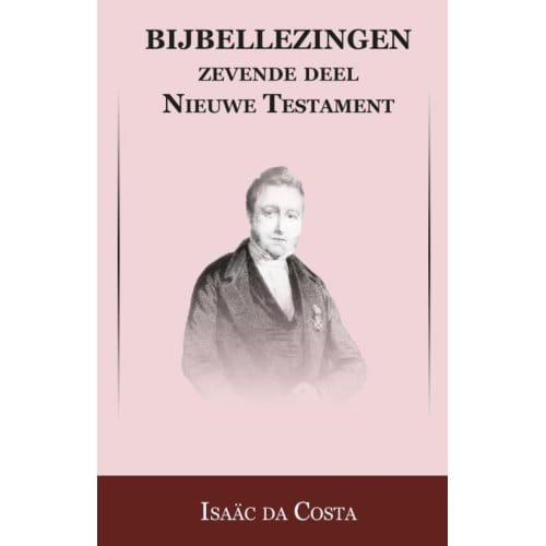 Nieuwe Testament / Gethsemane T/M Hemelvaart - Bijbellezingen - Isaac da Costa
