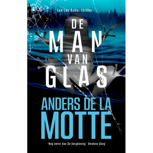 De Man Van Glas - Leo Asker - Anders de la Motte