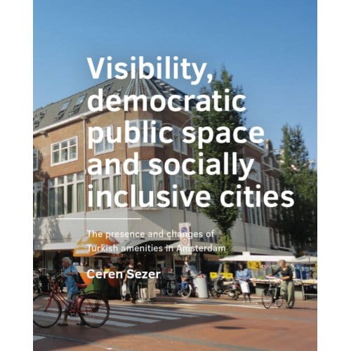 Visibility, Inclusive Cities - A+Be Architecture And The Built - Ceren Sezer