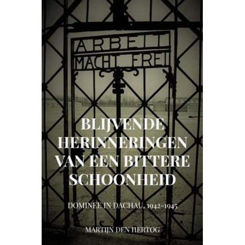 Blijvende Herinneringen Van Een Bittere Schoonheid - Martijn den Hertog