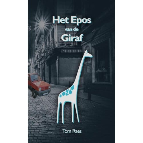 Het Epos Van De Giraf - Tom Raes