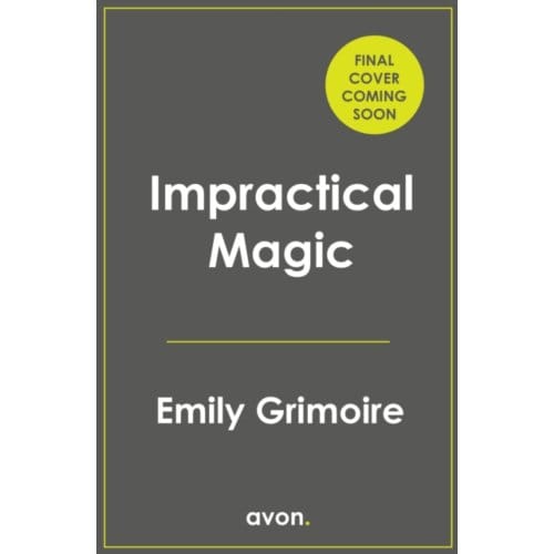 Impractical Magic - Oak Haven Witches - Emily Grimoire