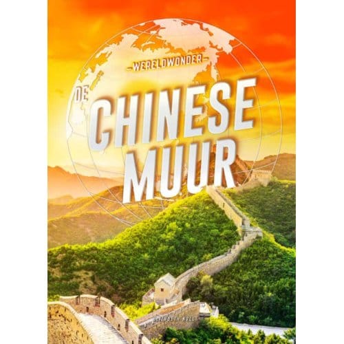 De Chinese Muur - Wereldwonder - Elizabeth Noll
