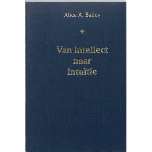 Van Intellect Naar Intuitie - A.A. Bailey