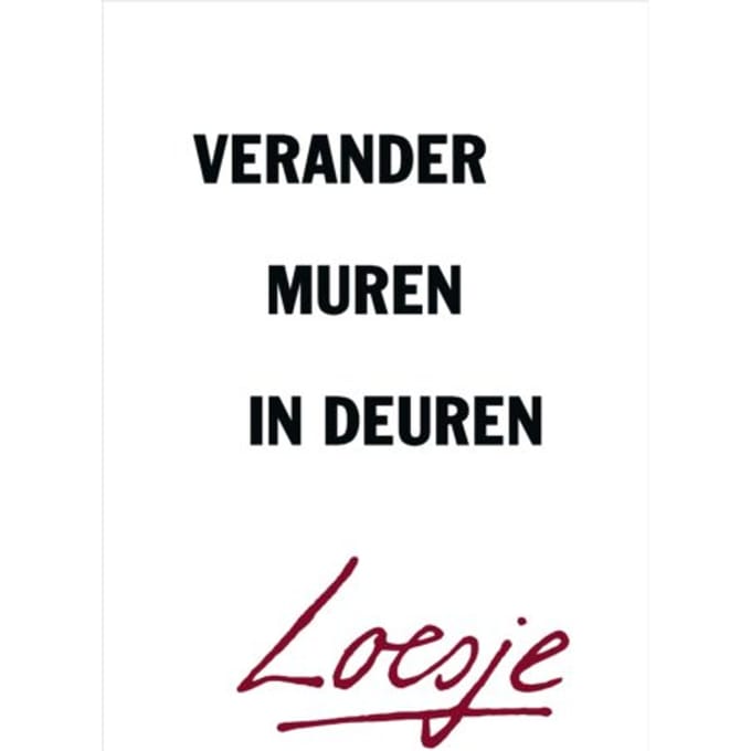 Verander Muren In Deuren - Loesje