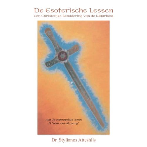 De Esoterische Lessen - Stylianos Atteshlis
