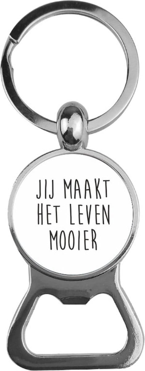 Bieropener Glas -  Jij Maakt Het Leven Mooier