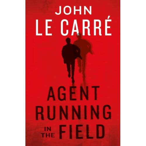 Agent Running In The Field - John le Carre