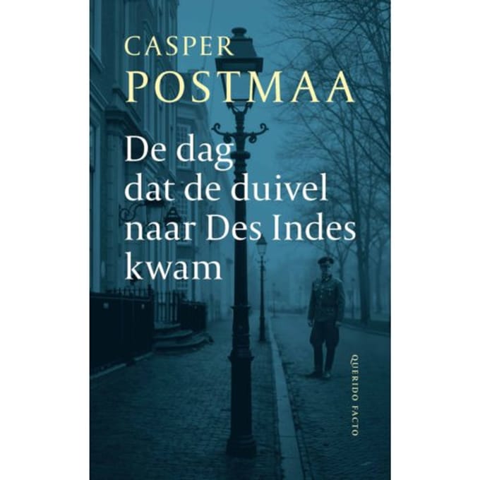 De Dag Dat De Duivel Naar Des Indes Kwam - Casper Postmaa