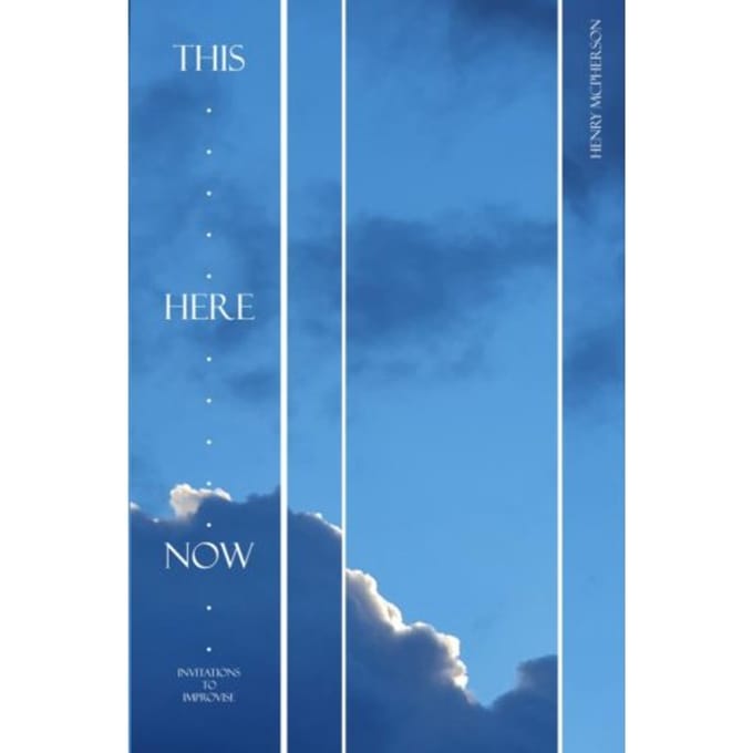This, Here, Now - Henry McPherson