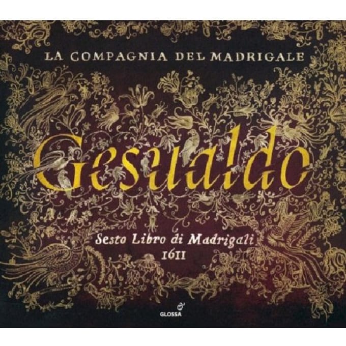 La Compagnia Del Madrigale - Gesualdo: Sesto Libro Di Madrigali 1611 (CD)